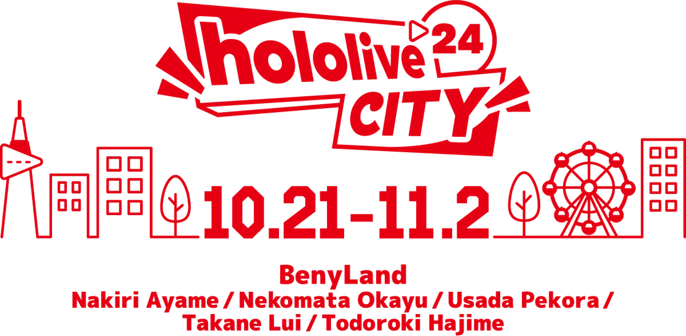 hololive 24 10.21-11.2 BenyLand Nakiri Ayame/Nekomata Okayu/Usada Pekora/Takane Lui/Todoroki Hajime