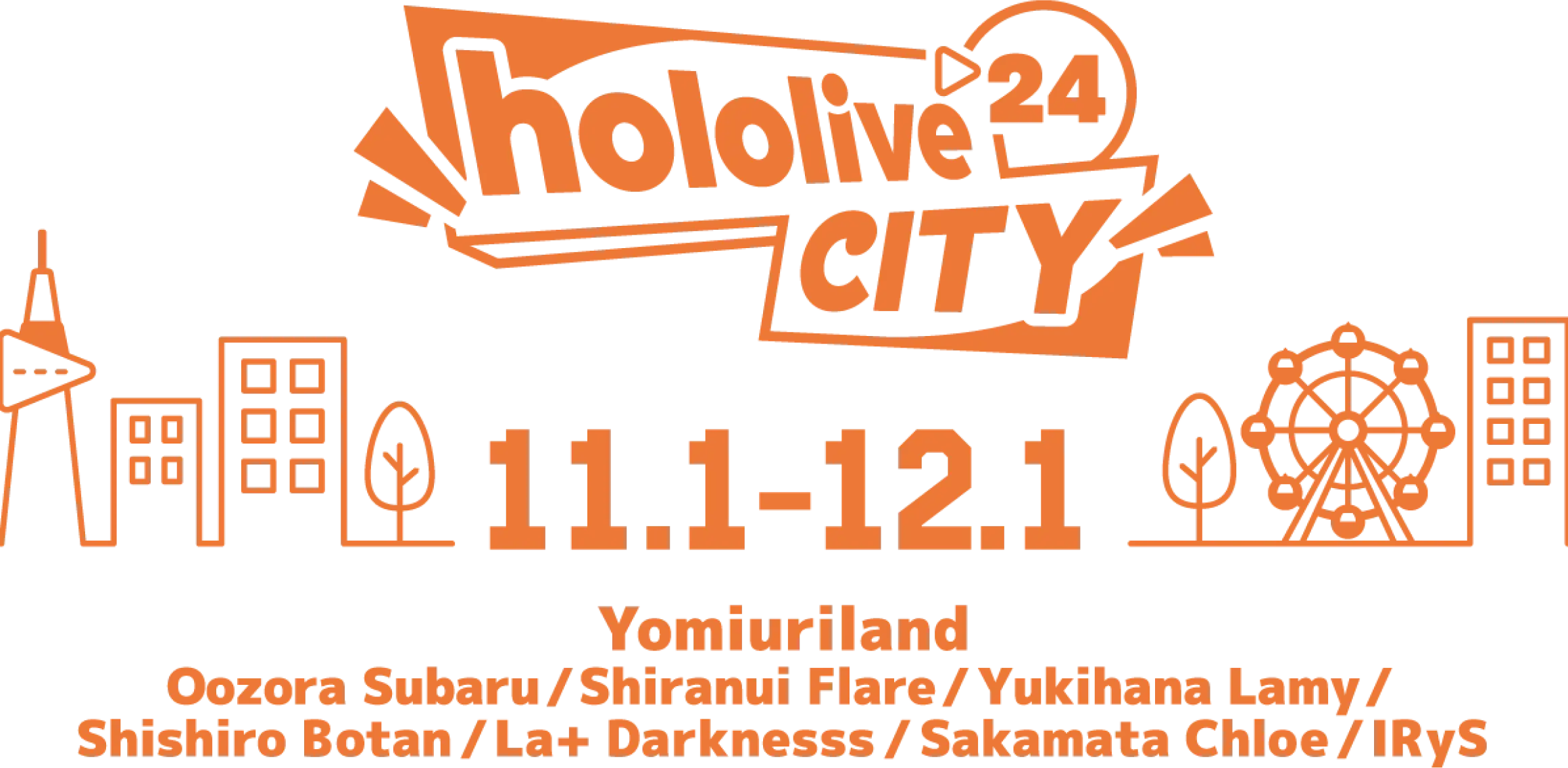 hololive 24 10.21-11.2 Yomiuriland Oozora Subaru/Shiranui Flare/Yukihana Lamy/Shishiro Botan/La+ Darkness/Sakamata Chloe/IRyS